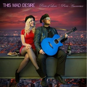 Download track Paris Of Love This Mad Desire