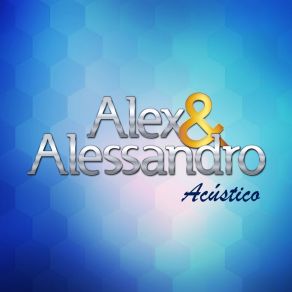 Download track Para Tudo Que Eu Cheguei (Acústico) (Ao Vivo) Alex E Alessandro