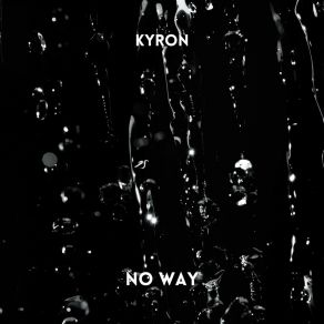 Download track No Way (Radio Edit) Kyron