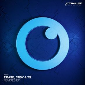 Download track When I Fear [CRSV & TS Remix] Ts, T Base, Crsv