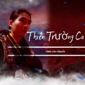 Download track Thiên Trường Ca Châu Gia Chuyển