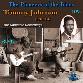 Download track Cool Drink Of Water Blues Tommy Johnson