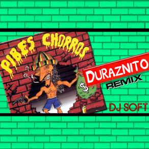 Download track Duraznito (Remix) Pibes Chorros