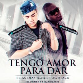 Download track Tengo Amor Para Dar OG Black, Elias Diaz