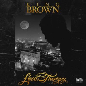 Download track Hood Therapy Brown King