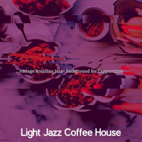 Download track Exquisite Cappuccinos Light Jazz