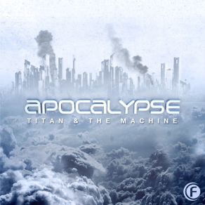 Download track Apocalypse (Original Edit) The Machine, Titan