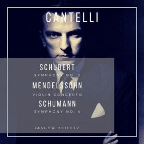 Download track Schubert: Symphony No. 2 In B Flat Major D. 125: II. Andante Jascha Heifetz