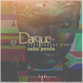 Download track Naku Penda (Original Mix) Darque, Forest Gvng