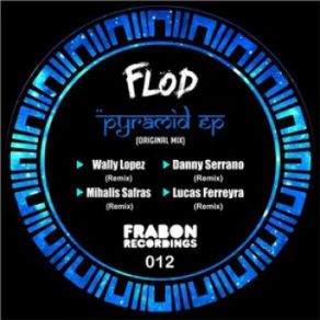 Download track Pyramid (Lucas Ferreyra Remix) [Frabon Recordings] SAFRAS MIHALIS, Wally Lopez, FLOD