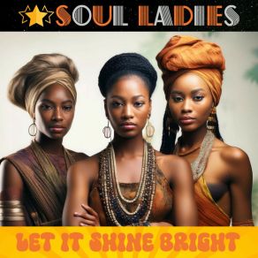 Download track Let It Shine Bright Soul Ladies