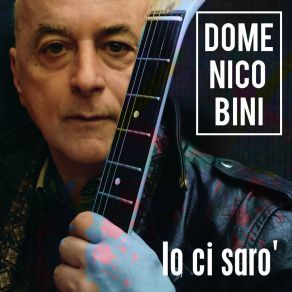 Download track Io Ci Sarò Domenico Bini