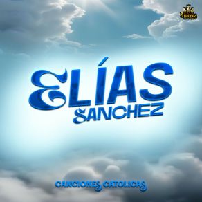 Download track Jesucristo Ven A Mi Elias Sanchez