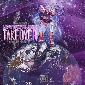 Download track Takeover, Pt. 2 Uptown Joe