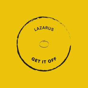 Download track Get It Off (Radio Edit) Lazarus