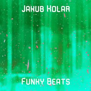 Download track Funky Beats Jakub Kolář