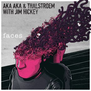 Download track Faces (Teenage Mutants Remix) Aka Aka, Thalstroem, Jim Hickey