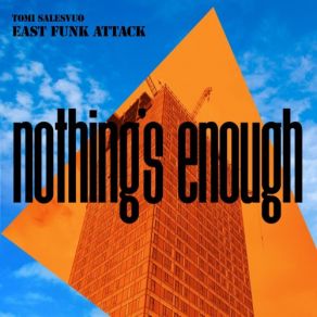 Download track Nothing´s Enough Tomi Salesvuo East Funk AttackVerneri Pohjola