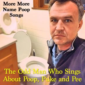 Download track The Gabriella Poop Song The Odd Man Who Sings About Poop