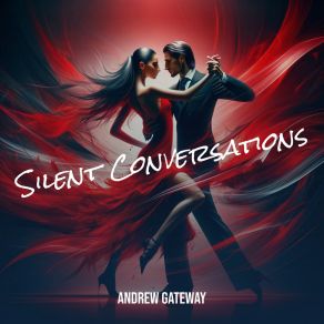 Download track Silent Conversations Andrew Gateway