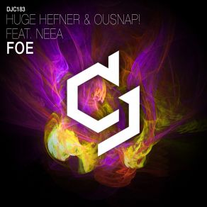 Download track Foe (Radio Edit) Ousnap!, Huge Hefner, Neea