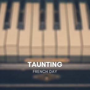 Download track Taunting French Day