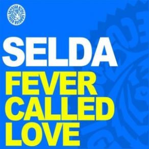 Download track Fever Called Love (Club Mix) Selda