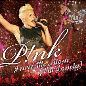 Download track Leave Me Alone (I'm Lonely) P! Nk