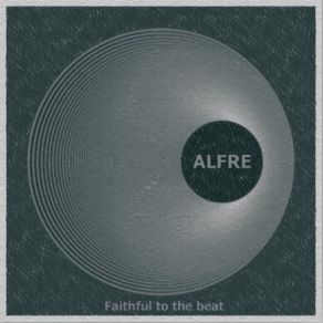 Download track Faithful To The Beat Alfre