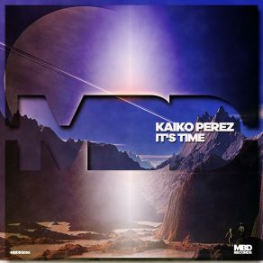 Download track It's Time (Extended) Kaiko Perez