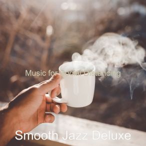 Download track Moods For Social Distancing Smooth Jazz Deluxe