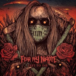 Download track Left To Die Fear My Name