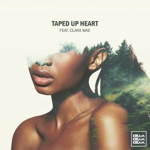 Download track Taped Up Heart Clara Mae, Kream