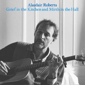 Download track Bob Norris Alasdair Roberts