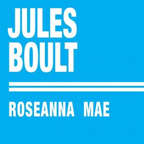 Download track Roseanna Mae Jules Boult