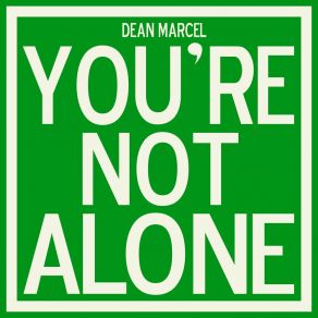 Download track You're Not Alone (Radio Edit) Dean Marcel