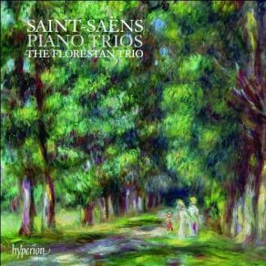 Download track 8. Piano Trio No. 2 In E Minor Op. 92: Grazioso Poco Allegro Camille Saint - Saëns