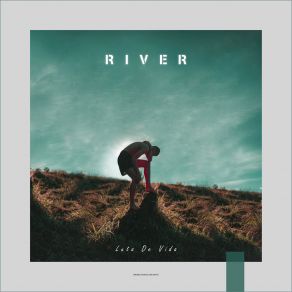 Download track Call It The Day The River