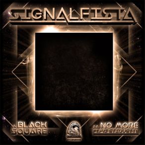 Download track No More SignalfistaMC Etiquette