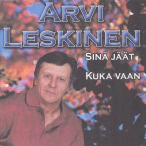 Download track Sinä Jäät Arvi Leskinen