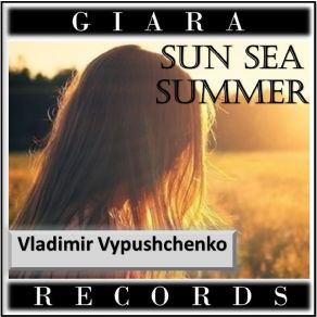 Download track Sun Sea Summer (Original Mix) Vladimir Vypushchenko