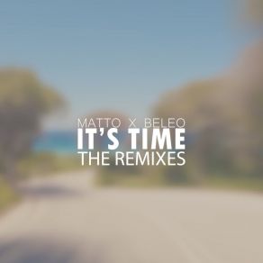 Download track It's Time (Avexi Remix) BeleoAvexi