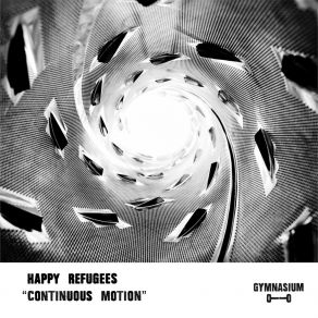 Download track Continuous Motion, Pt. 1 Happy RefugeesTimothy Shutt