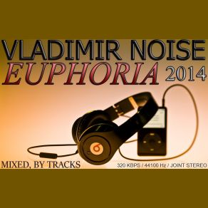 Download track Euphoria 13 Vladimir Noise