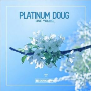 Download track Live Young (Original Club Mix) Platinum Doug