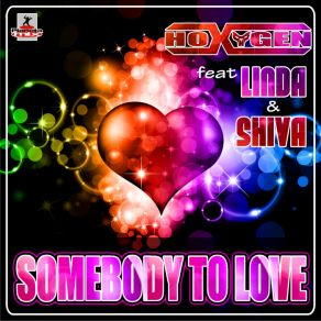 Download track Somebody To Love (Stephan F Remix Edit) Shiva, Hoxygen, Linda