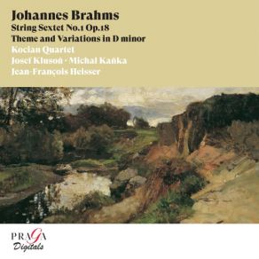 Download track String Sextet No. 1 In B-Flat Major, Op. 18: II. Andante, Ma Moderato Kocian Quartet, Jean-François Heisser, Michal Kanka, Josef Kluson