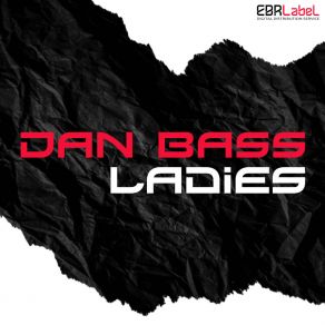 Download track Ladies (Radio Edit) Dan Bass