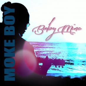 Download track Baby Mine Moke Boy