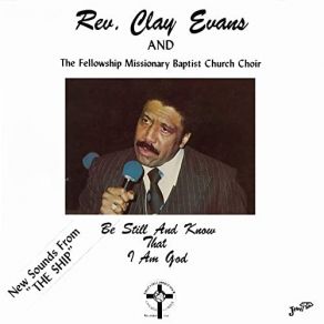 Download track Praise Him Rev. Clay Evans, Fellowship Missionary Baptist Church Choir